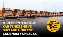 KONYA BÜYÜKŞEHİR 31 İLÇEDE GÖREVE HAZIR