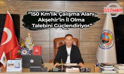 “Üç Dönemdir Akşehir’in Ticareti İçin Çalışıyorum”