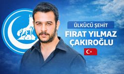 Ülkücü Şehit Fırat Yılmaz Çakıroğlu Anılacak