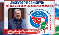 Antalya AKSEVDER’e Müteahhit Ali İhsan Erdoğan’dan Can Suyu!