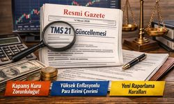TMS 21’de Kritik Güncelleme! Şirketler İçin Yeni "Kapanış Kuru" Zorunluluğu