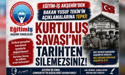 Eğitim-İş Akşehir'den Bakan Yusuf Tekin'in "Kurtuluş Savaşı" Açıklamalarına Tepki