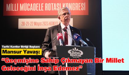 “Geçmişine Sahip Çıkmayan Bir Millet Geleceğini İnşa Edemez”