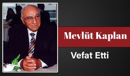 Hemşehrimiz ve Yazarımız Dr. Mevlüt Kaplan Vefat Etti