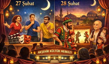 Akşehir Kültür Merkezi’nde 2 Akşam Tiyatro Keyfi