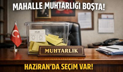 Ortaca Mahallesi’nde Haziran’da Muhtarlık Seçimi Var!