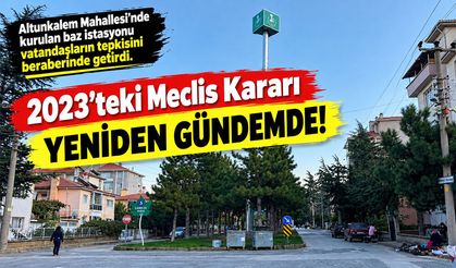 Altunkalem Mahallesi’nde Kurulan Baz İstasyonuna Tepki