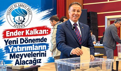Akşehir TSO’da Ender Kalkan Güven Tazeledi