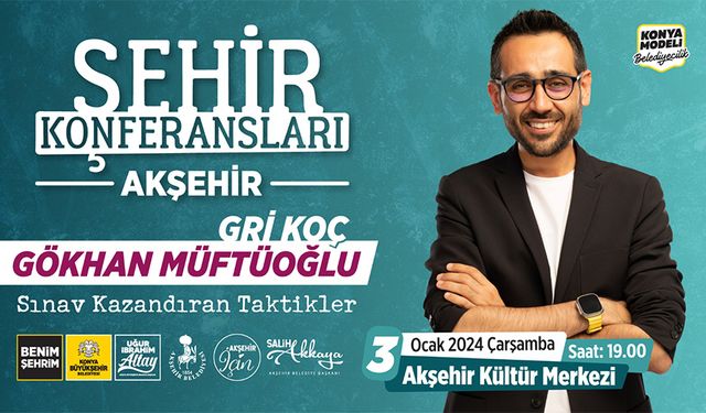 GRİ KOÇ GÖKHAN MÜFTÜOĞLU, AKŞEHİR'E GELİYOR