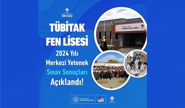 TÜBİTAK FEN LİSESİ YETENEK SINAV SONUÇLARI AÇIKLANDI