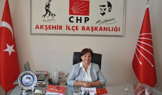 CHP AKŞEHİR İLÇE BAŞKANI SEVİM UZUN: