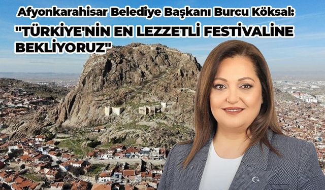 6. ULUSLARARASI GASTROAFYON TURİZM VE LEZZET FESTİVALİ BUGÜN BAŞLIYOR