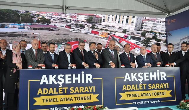 AKŞEHİR ADALET SARAYI’NIN TEMELİNİ BAKAN TUNÇ ATTI