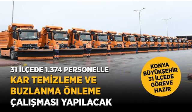 KONYA BÜYÜKŞEHİR 31 İLÇEDE GÖREVE HAZIR