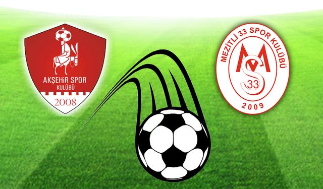 Akşehirspor Yarın Mezitli 33 Spor’u Ağırlayacak