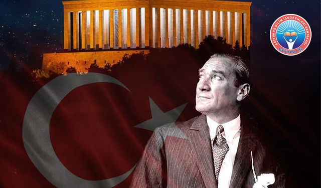 “Atatürk’ü En Doğru Yerde, Okullarda Anacağız”