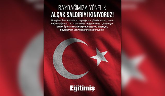 Eğitim-İş Akşehir’den Bayrağa Yönelik Saldırıya Sert Tepki
