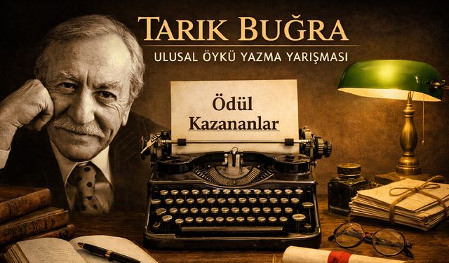 Tarık Buğra Ulusal Öykü Yazma Yarışması Sonuçları Belli Oldu!