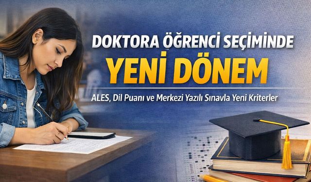 Doktora Öğrencisi Seçiminde Yeni Dönem