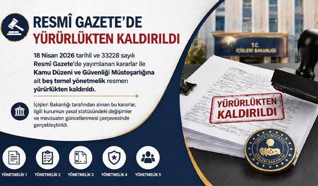Kamu Düzeni ve Güvenliği Müsteşarlığına Ait 5 Yönetmelik Kaldırıldı!