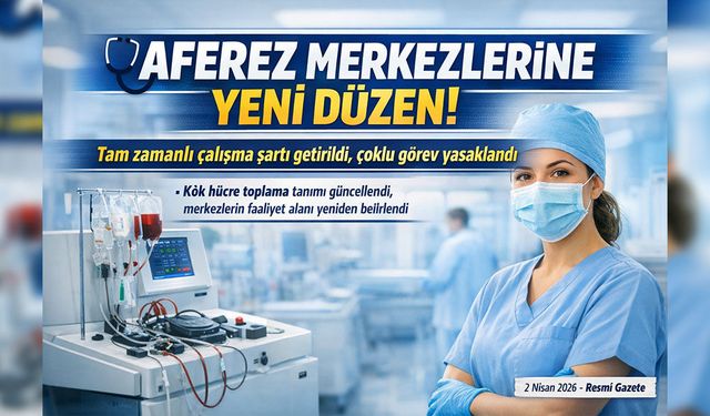 Terapötik Aferez Yönetmeliğinde Değişiklik Yayımlandı