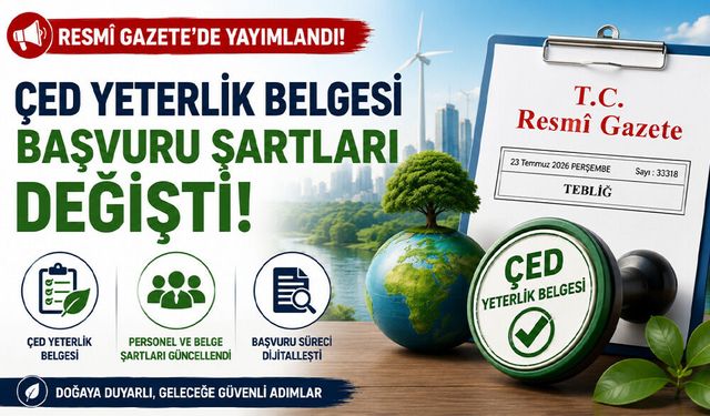 ÇED Yeterlik Belgesi Başvuru Şartları Değişti! Bakanlıktan Yeni Düzenleme