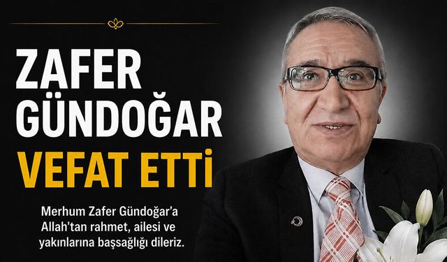 Zafer Gündoğar Vefat Etti
