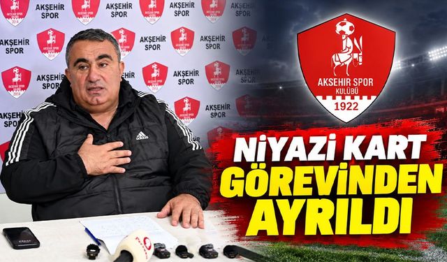 1922 Akşehirspor’da Niyazi Kart İstifa Etti