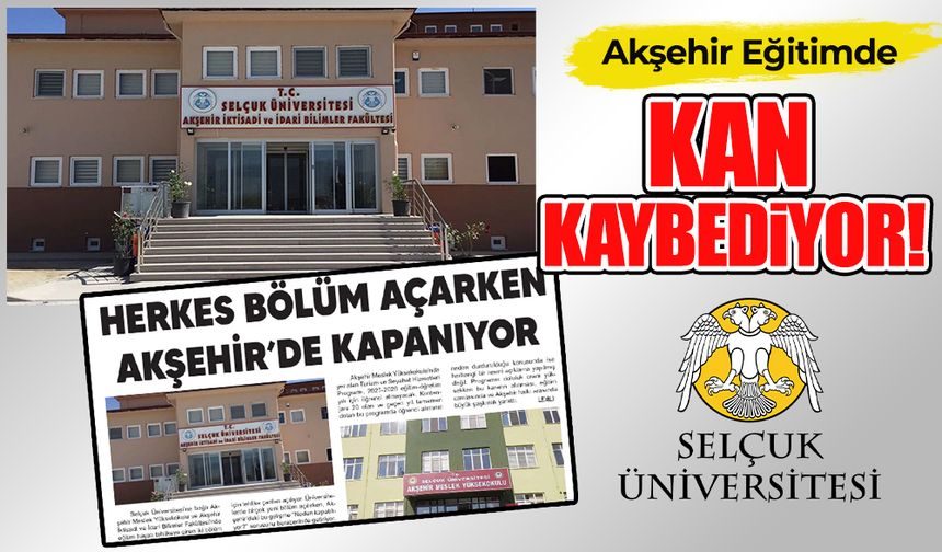 “Herkes Bölüm Açarken Akşehir’de Kapanıyor” Uyarımız Gerçek Oldu