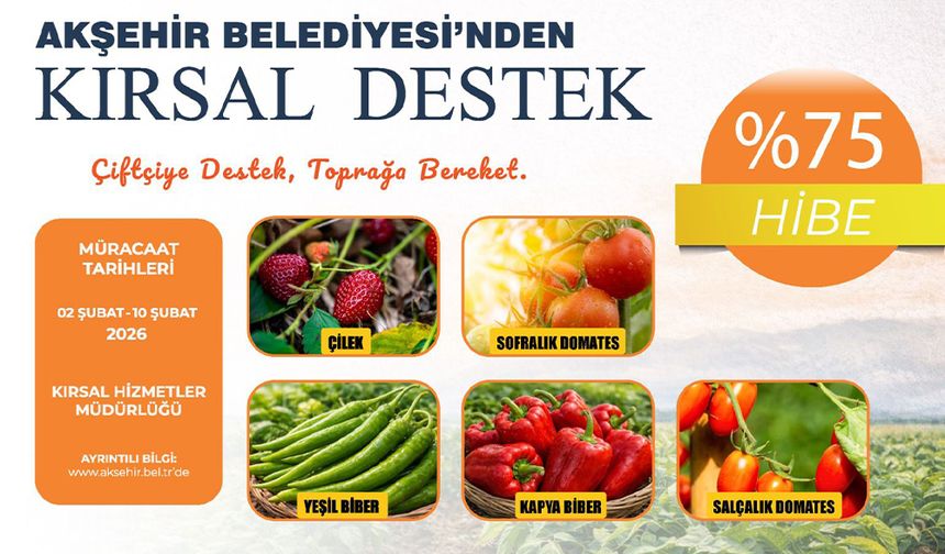 Akşehir Belediyesi’nden Tarıma %75 Hibeli Destek