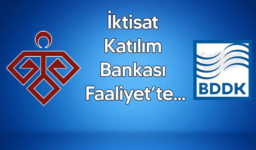 İktisat Katılım Bankası'na Faaliyet İzni Verildi