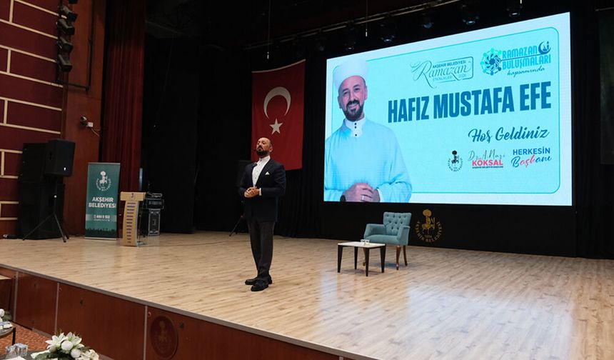 Akşehir’de Ramazan Buluşmaları’nda Hafız Mustafa Efe Rüzgârı