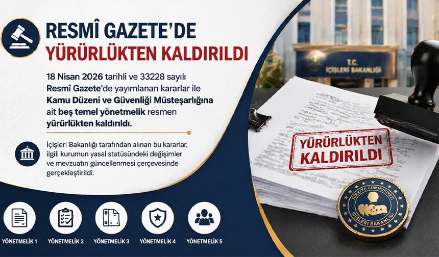 Kamu Düzeni ve Güvenliği Müsteşarlığına Ait 5 Yönetmelik Kaldırıldı!
