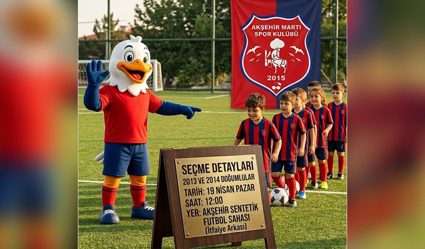 Akşehir Martı Spor Kulübü’nden Futbolcu Seçmeleri Duyurusu