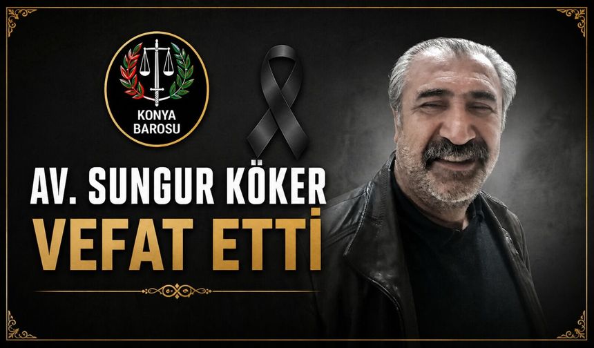 Avukat Sungur Köker Hayatını Kaybetti