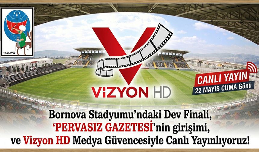 Final Maçı Vizyon HD’de Canlı Yayında!