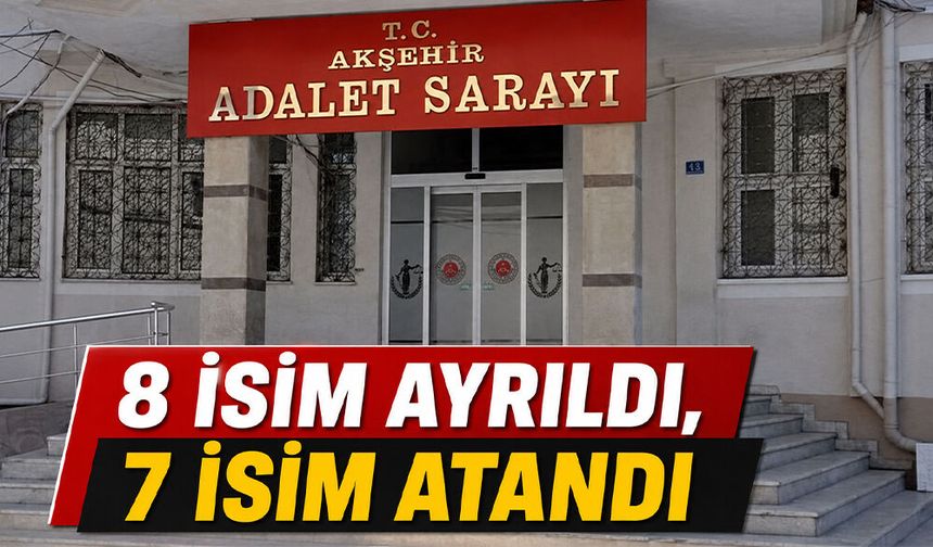 Akşehir Adliyesinde Hakim ve Savcı Kadrosu Değişti
