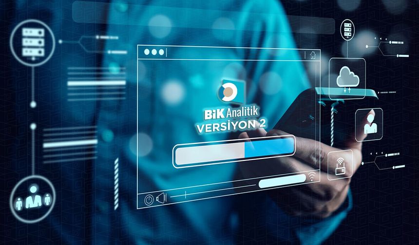 BİK Analitik’te Yeni Dönem: Versiyon 2, Temmuz Ayında Devreye Alınıyor