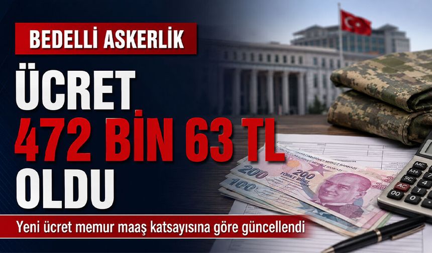 Bedelli Askerlik Ücreti 472 Bin 63 TL'ye Yükseldi