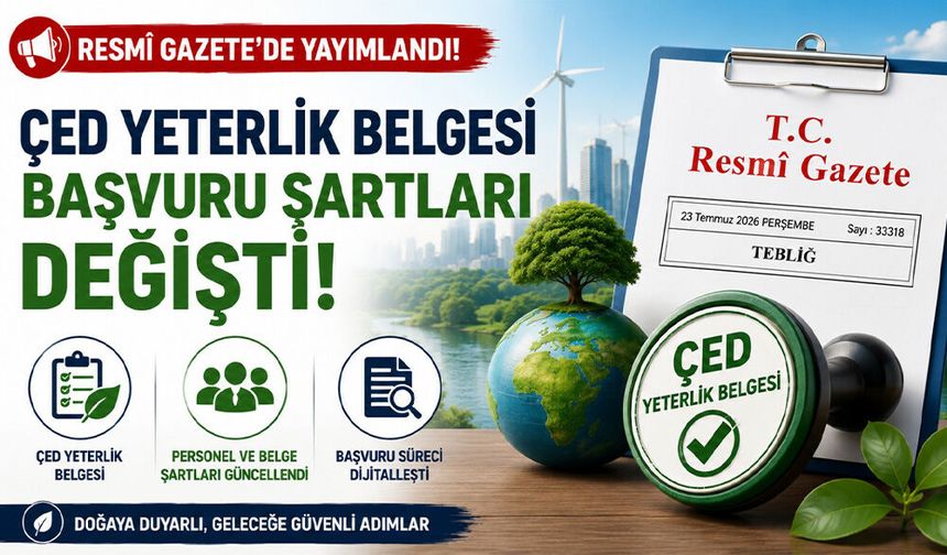 ÇED Yeterlik Belgesi Başvuru Şartları Değişti! Bakanlıktan Yeni Düzenleme