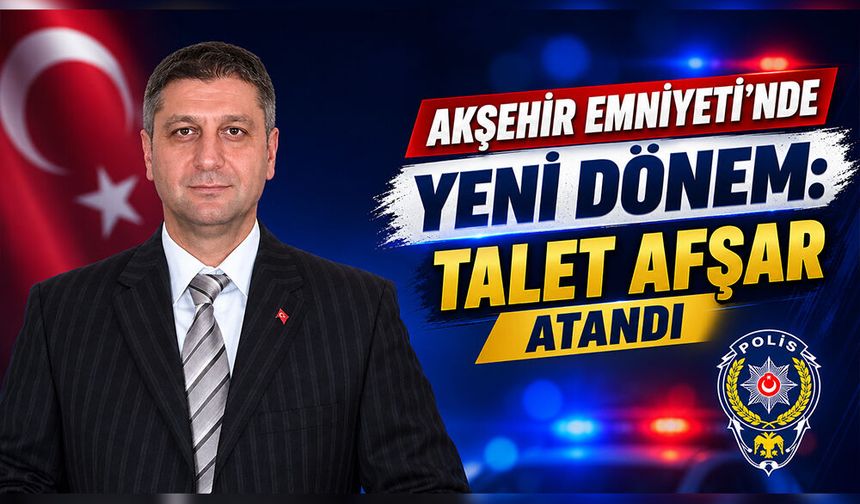 Akşehir’in Yeni Emniyet Müdürü Belli Oldu