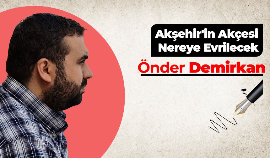 Akşehir için Yerel Akılla Kalkınma